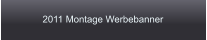 2011 Montage Werbebanner